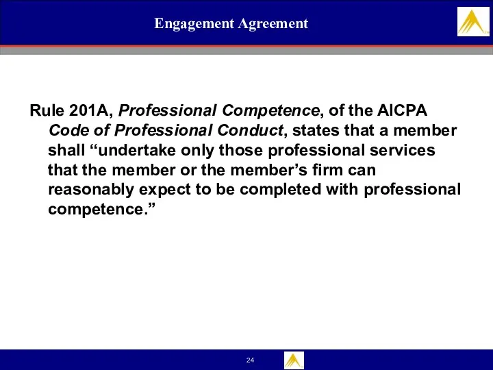 Engagement Agreement Rule 201A, Professional Competence, of the AICPA Code of Professional Conduct,