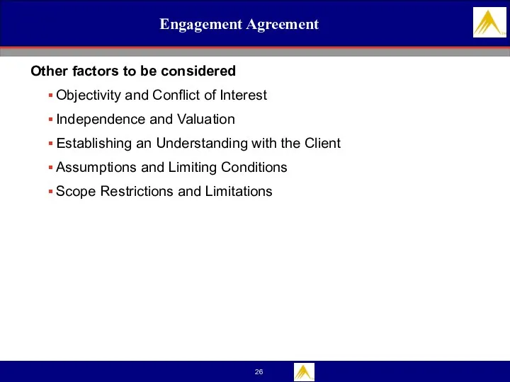Engagement Agreement Other factors to be considered Objectivity and Conflict of Interest Independence