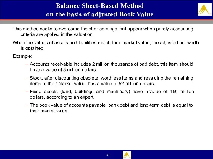 Balance Sheet-Based Method on the basis of adjusted Book Value This method seeks