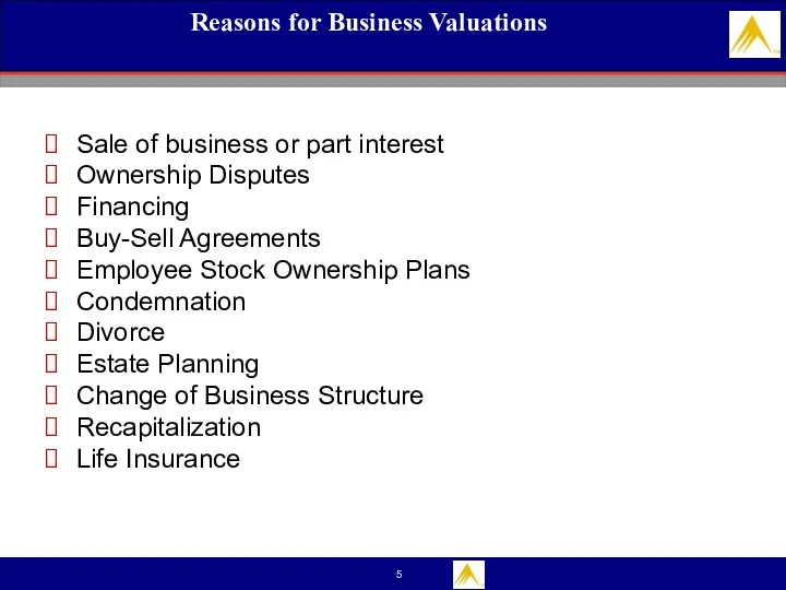 Reasons for Business Valuations Sale of business or part interest Ownership Disputes Financing