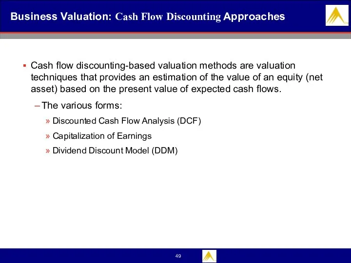 Business Valuation: Cash Flow Discounting Approaches Cash flow discounting-based valuation methods are valuation