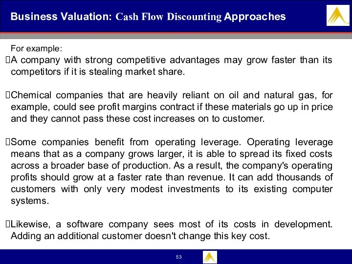 Business Valuation: Cash Flow Discounting Approaches For example: A company with strong competitive