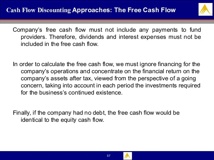 Cash Flow Discounting Approaches: The Free Cash Flow Company’s free cash flow must