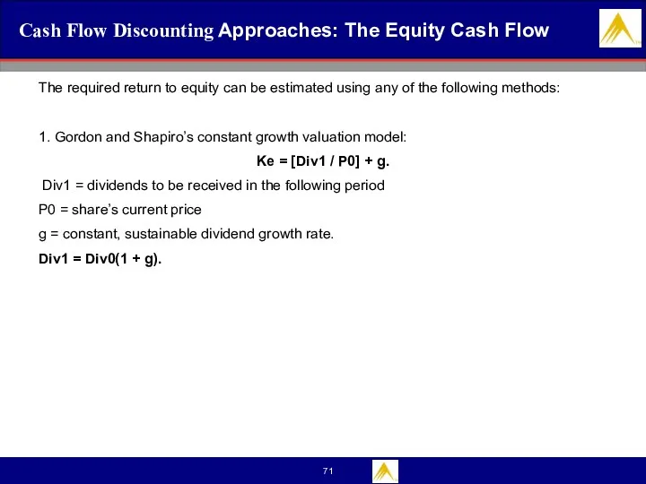 Cash Flow Discounting Approaches: The Equity Cash Flow The required return to equity