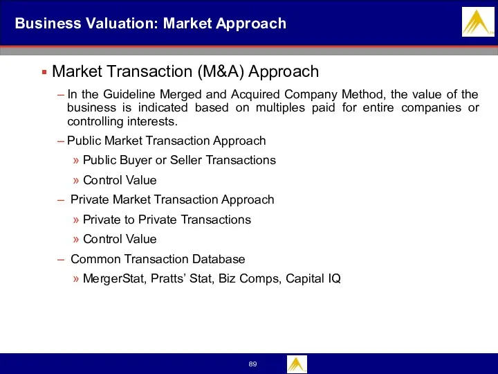 Business Valuation: Market Approach Market Transaction (M&A) Approach In the Guideline Merged and