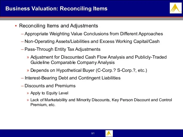 Business Valuation: Reconciling Items Reconciling Items and Adjustments Appropriate Weighting Value Conclusions from