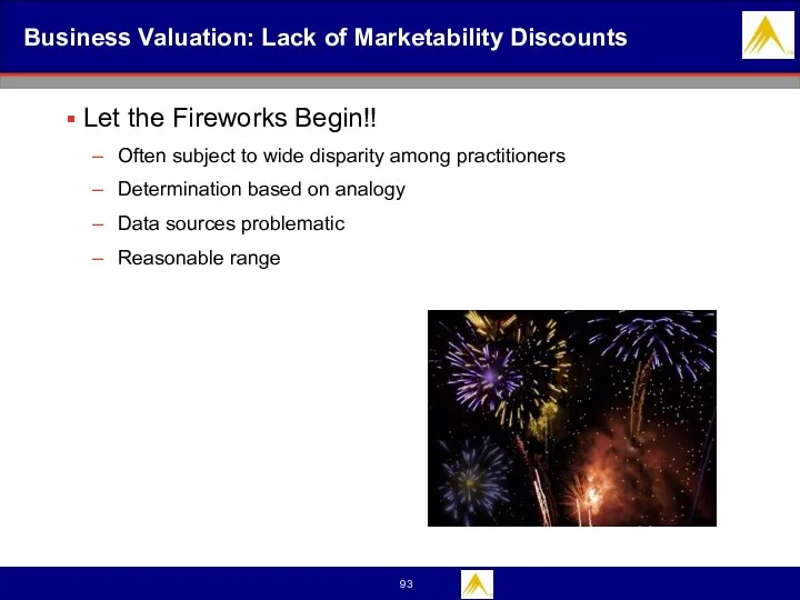 Business Valuation: Lack of Marketability Discounts Let the Fireworks Begin!! Often subject to