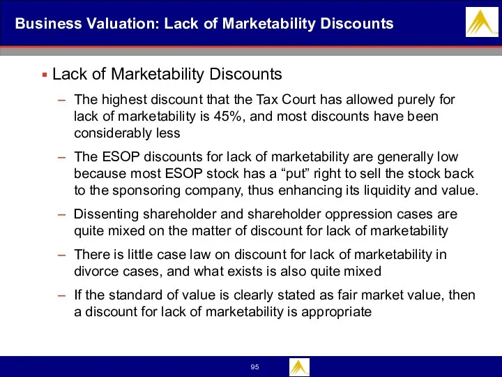 Business Valuation: Lack of Marketability Discounts Lack of Marketability Discounts The highest discount