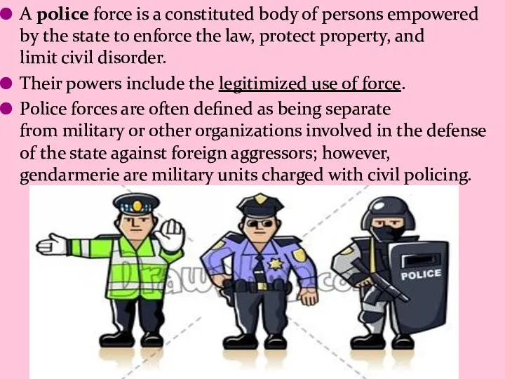 A police force is a constituted body of persons empowered