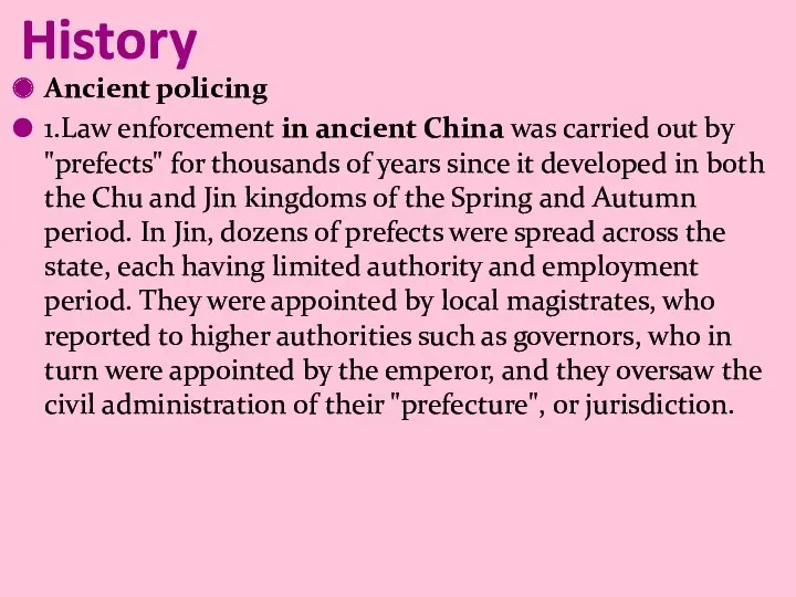 History Ancient policing 1.Law enforcement in ancient China was carried