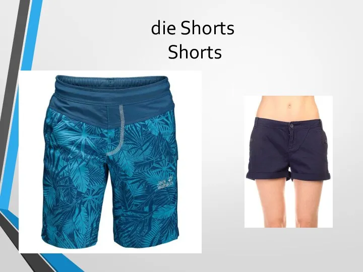 die Shorts Shorts