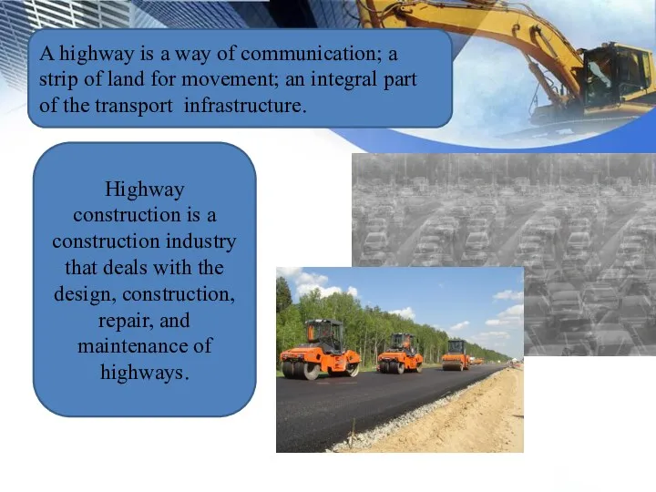 A highway is a way of communication; a strip of