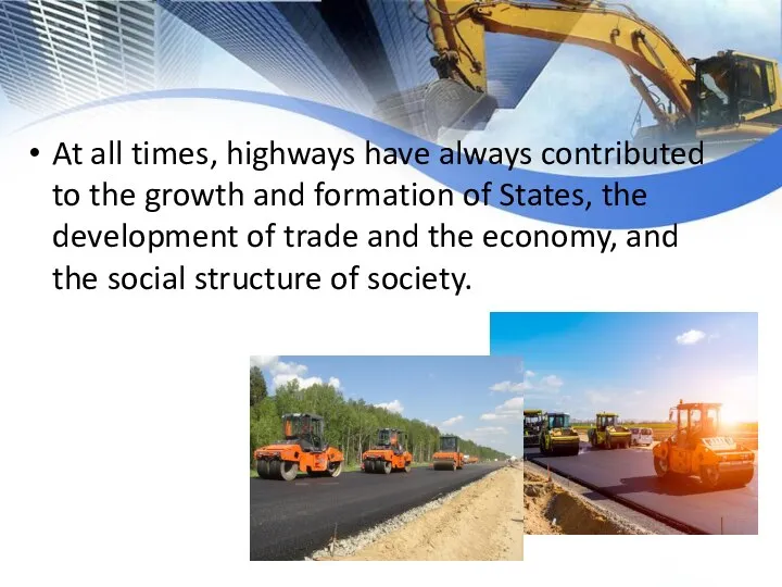At all times, highways have always contributed to the growth