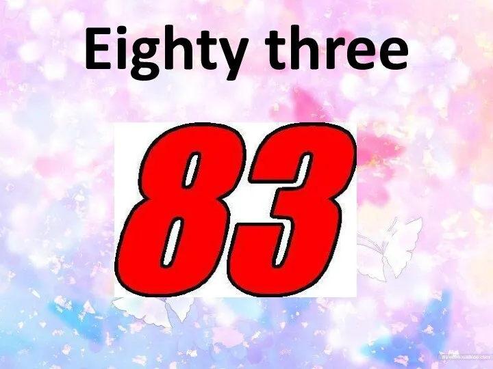 Eighty three