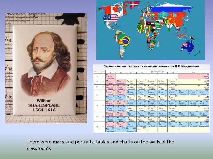 There were maps and portraits, tables and charts on the walls of the classrooms