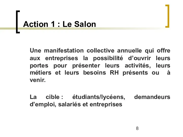 Action 1 : Le Salon Une manifestation collective annuelle qui