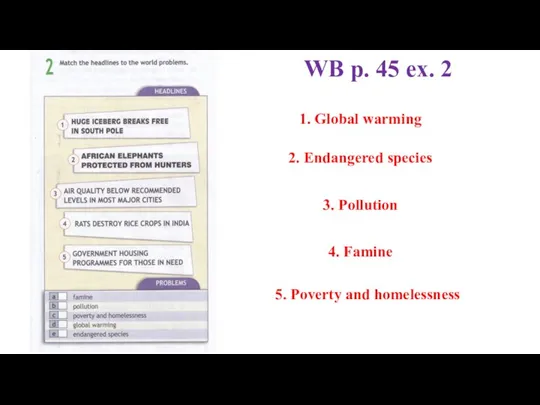 WB p. 45 ex. 2 4. Famine 2. Endangered species