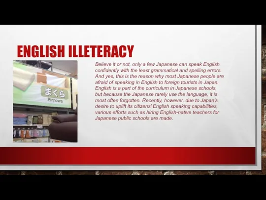 ENGLISH ILLETERACY Believe it or not, only a few Japanese