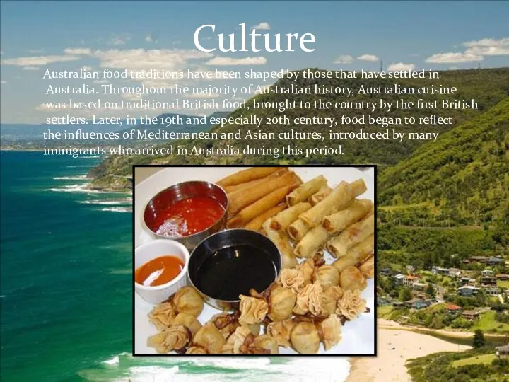 Culture Australian food traditions have been shaped by those that