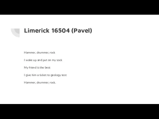 Limerick 16504 (Pavel) Hammer, drummer, rock I wake up and