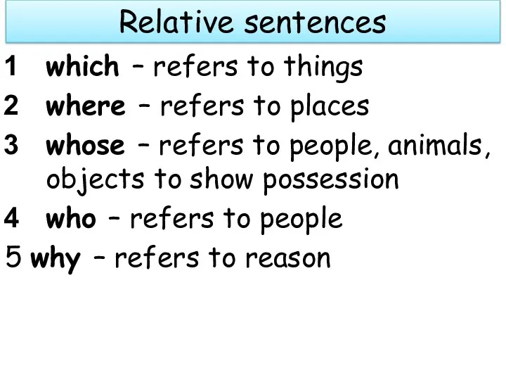 Relative sentences which – refers to things where – refers