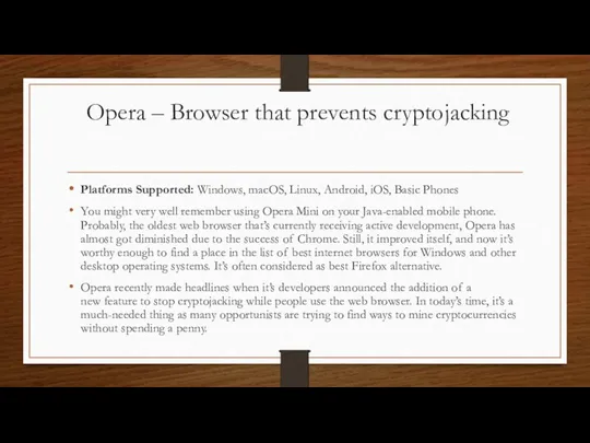 Opera – Browser that prevents cryptojacking Platforms Supported: Windows, macOS,