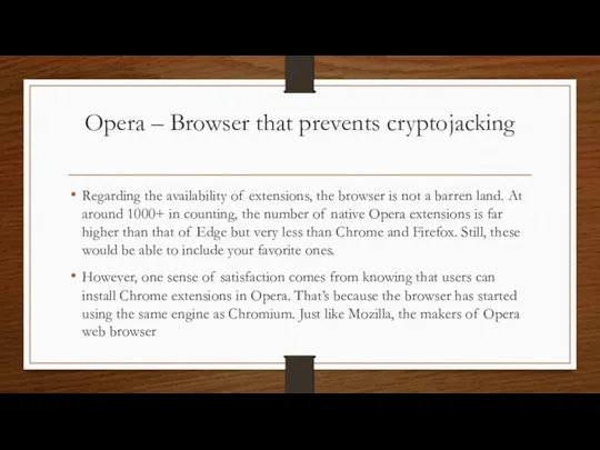 Opera – Browser that prevents cryptojacking Regarding the availability of