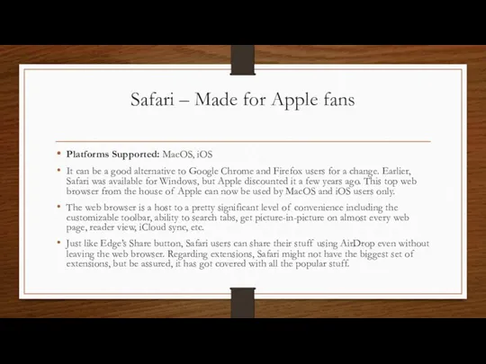 Safari – Made for Apple fans Platforms Supported: MacOS, iOS