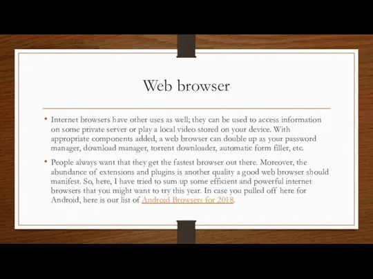 Web browser Internet browsers have other uses as well; they