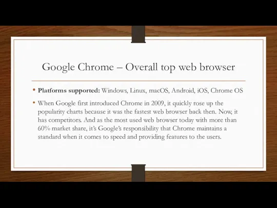 Google Chrome – Overall top web browser Platforms supported: Windows,