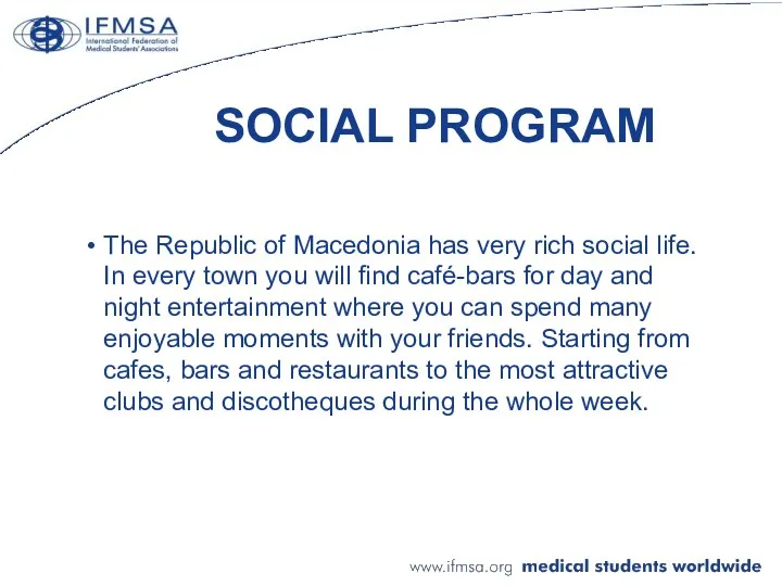 SOCIAL PROGRAM The Republic of Macedonia has very rich social