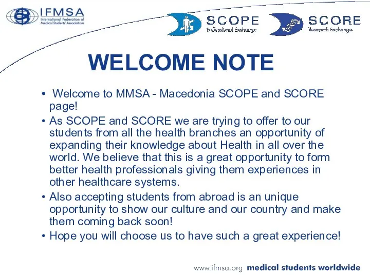 WELCOME NOTE Welcome to MMSA - Macedonia SCOPE and SCORE