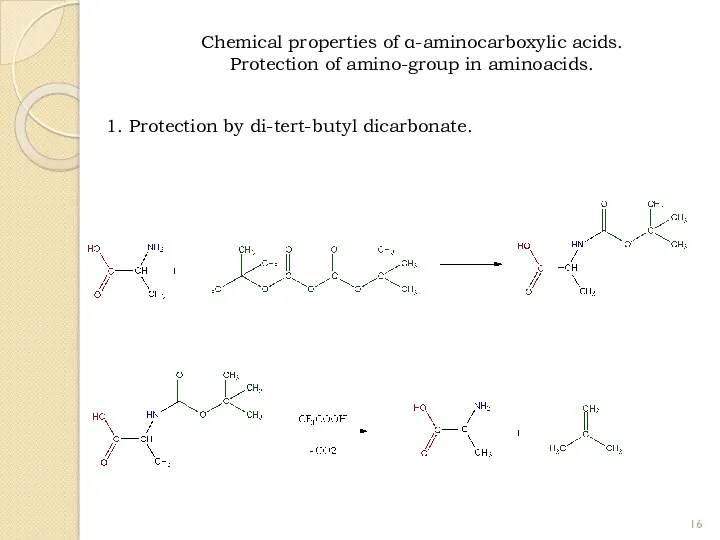 Chemical properties of α-aminocarboxylic acids. Protection of amino-group in aminoacids. 1. Protection by di-tert-butyl dicarbonate.
