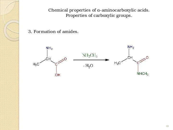 3. Formation of amides. Chemical properties of α-aminocarboxylic acids. Properties of carboxylic groups.