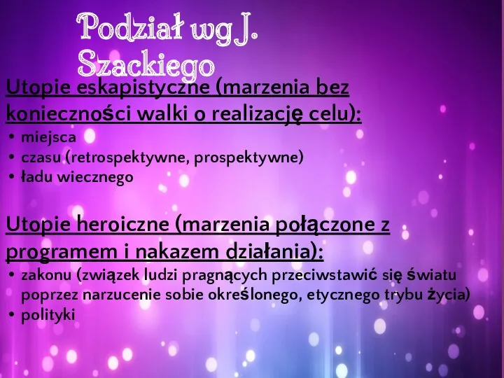 Utopie eskapistyczne (marzenia bez konieczności walki o realizację celu): miejsca