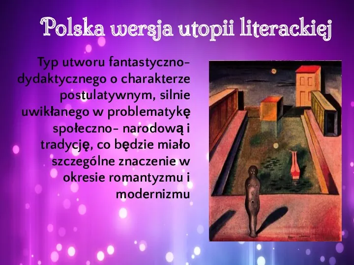 Typ utworu fantastyczno- dydaktycznego o charakterze postulatywnym, silnie uwikłanego w