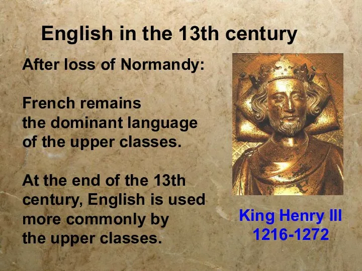 English in the 13th century After loss of Normandy: French