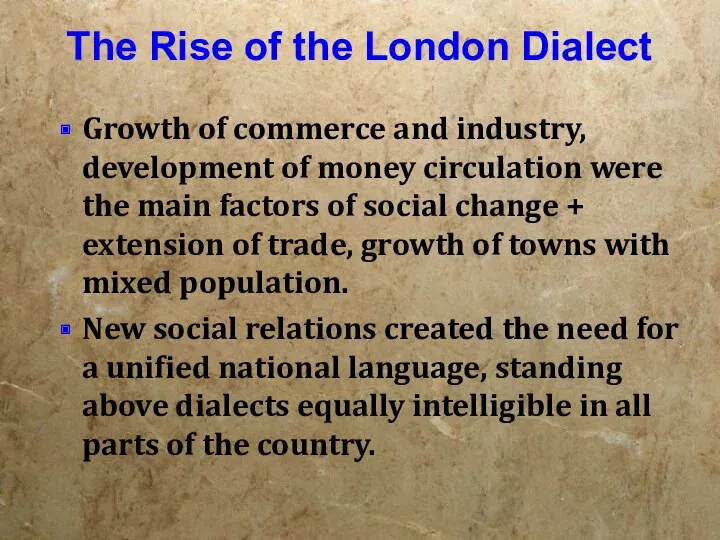 The Rise of the London Dialect Growth of commerce and