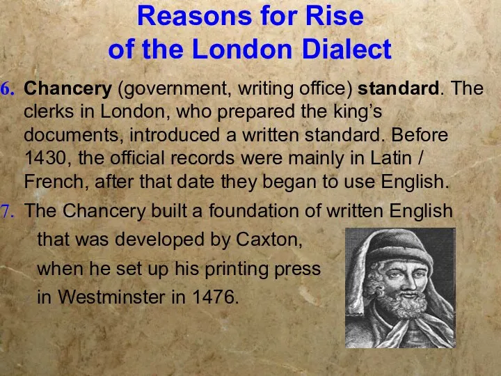 Reasons for Rise of the London Dialect Chancery (government, writing