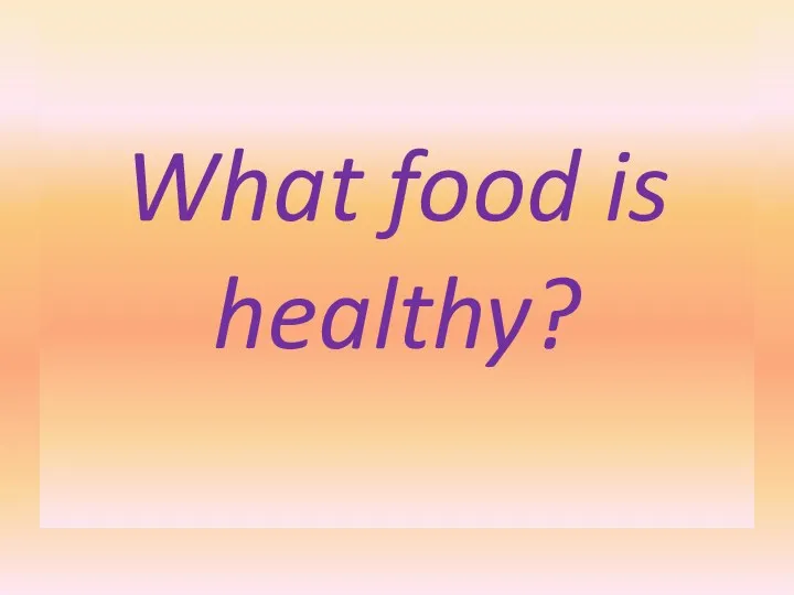 What food is healthy?