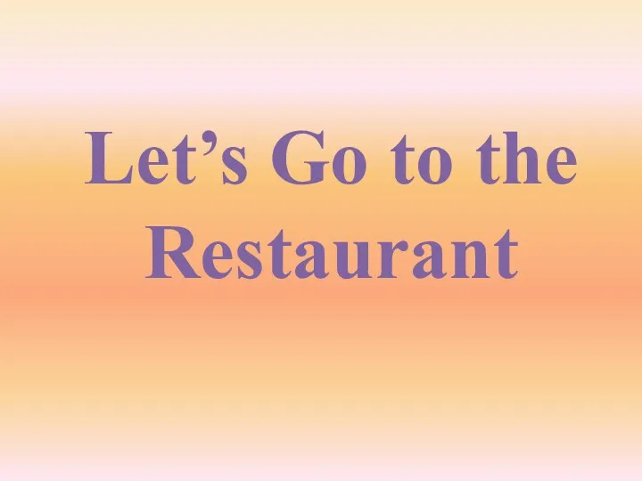 Let’s Go to the Restaurant