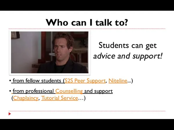 Who can I talk to? Students can get advice and