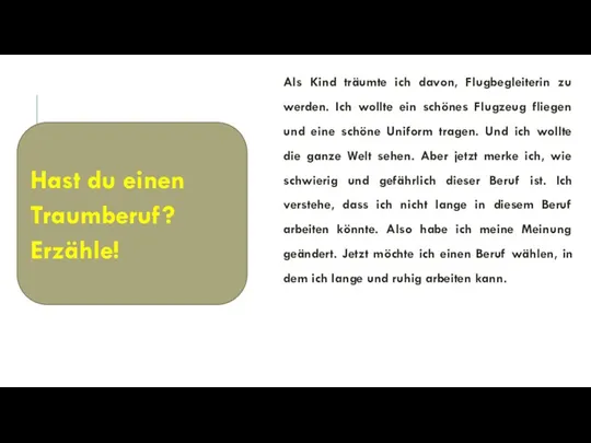 Als Kind träumte ich davon, Flugbegleiterin zu werden. Ich wollte