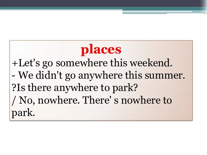 places +Let's go somewhere this weekend. - We didn't go