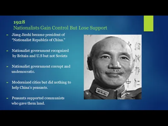 1928 Nationalists Gain Control But Lose Support Jiang Jieshi became
