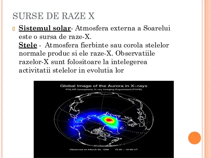 SURSE DE RAZE X Sistemul solar- Atmosfera externa a Soarelui este o sursa