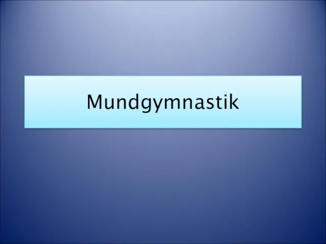 Mundgymnastik