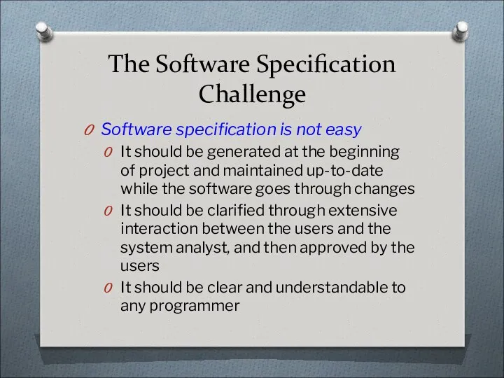 The Software Specification Challenge Software specification is not easy It