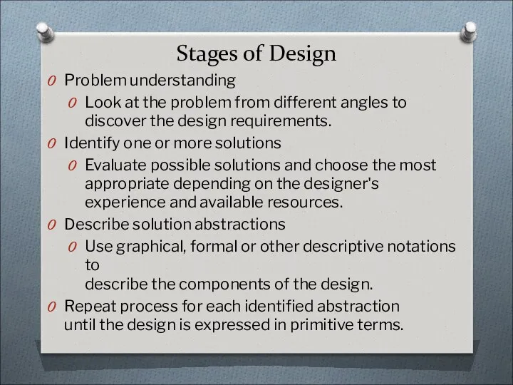 Stages of Design Problem understanding Look at the problem from