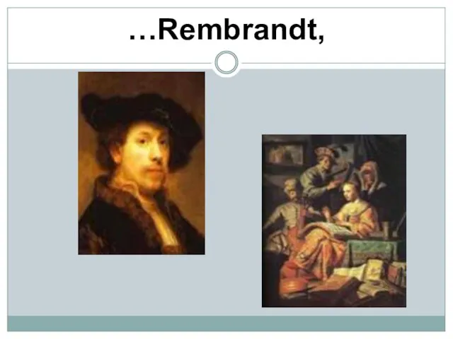 …Rembrandt,